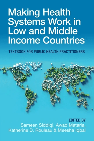 Making Health Systems Work in Low and Middle Income Countries