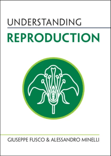 Understanding Reproduction av Giuseppe (Universita degli Studi di Padova Italy) Fusco, Alessandro (Universita degli Studi di Padova Italy) Minelli