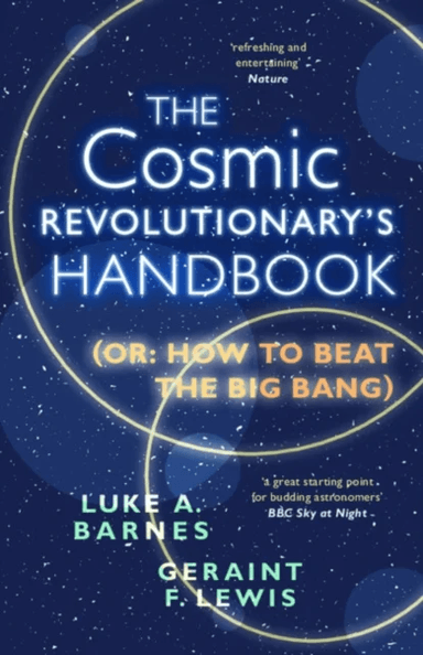 The Cosmic Revolutionary's Handbook av Luke A. (Western Sydney University) Barnes, Geraint F. Lewis