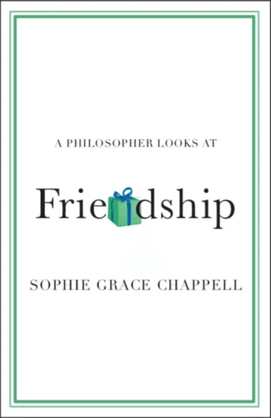 A Philosopher Looks at Friendship av Sophie Grace (The Open University Milton Keynes) Chappell