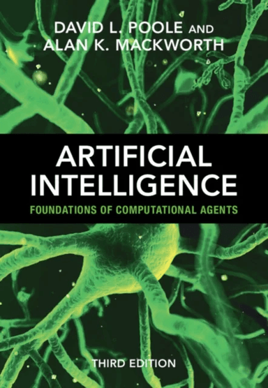 Artificial Intelligence av David L. (University of British Columbia Vancouver) Poole, Alan K. (University of British Columbia Vancouver) Mackworth