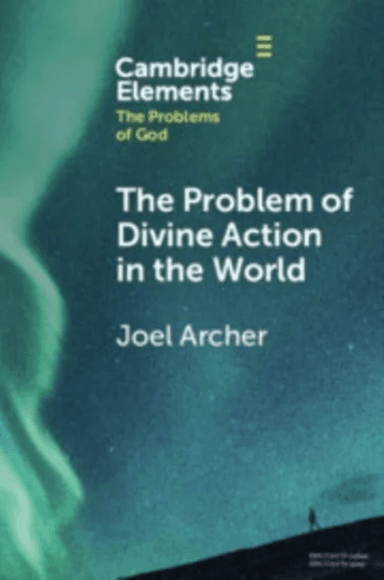 The Problem of Divine Action in the World av Joel (Duke University) Archer