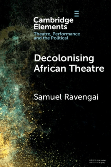 Decolonising African Theatre av Samuel (University of the Witwatersrand Johannesburg) Ravengai