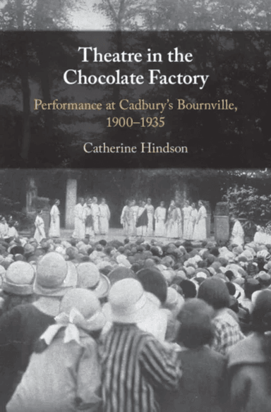Theatre in the Chocolate Factory av Catherine (University of Bristol) Hindson