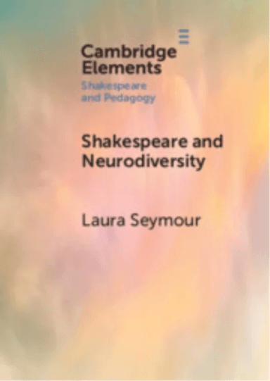 Shakespeare and Neurodiversity av Laura (Birkbeck College University of London) Seymour