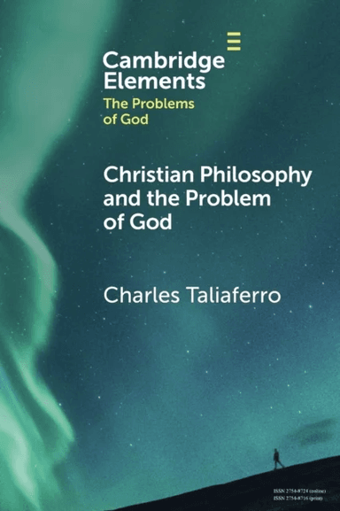 Christian Philosophy and the Problem of God av Charles (St Olaf College Minnesota) Taliaferro