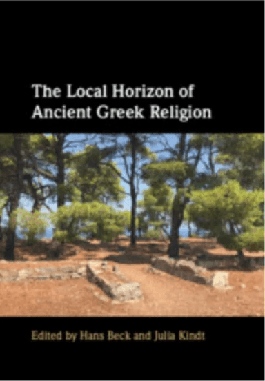 The Local Horizon of Ancient Greek Religion
