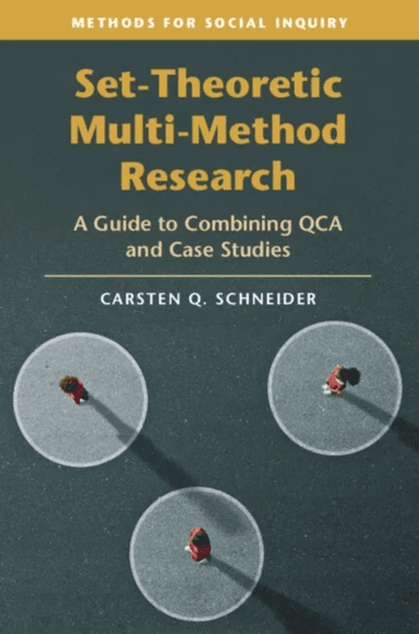 Set-Theoretic Multi-Method Research av Carsten Q. (Central European University Budapest) Schneider