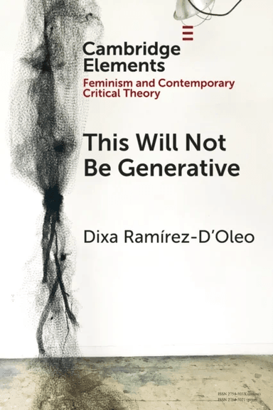 This Will Not Be Generative av Dixa (Brown University Rhode Island) Ramirez-D'Oleo