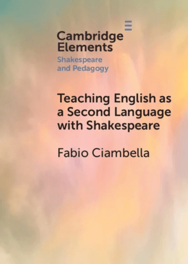 Teaching English as a Second Language with Shakespeare av Fabio (Sapienza University of Rome) Ciambella
