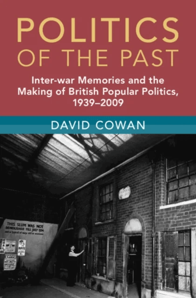 Politics of the Past av David (University of Cambridge) Cowan
