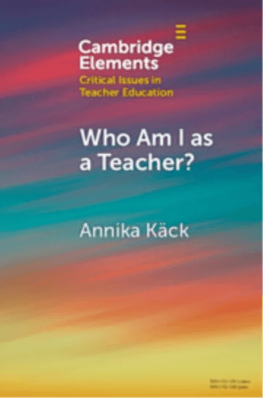 Who Am I as a Teacher? av Annika (Stockholm University) Kack