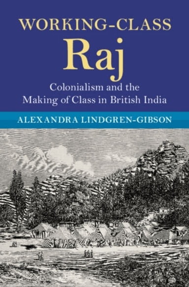 Working-Class Raj av Alexandra (University of Mississippi) Lindgren-Gibson