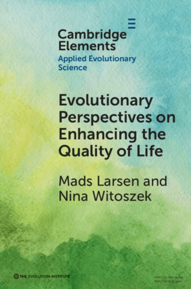 Evolutionary Perspectives on Enhancing Quality of Life av Mads (Universitetet i Oslo) Larsen, Nina (Universitetet i Oslo) Witoszek