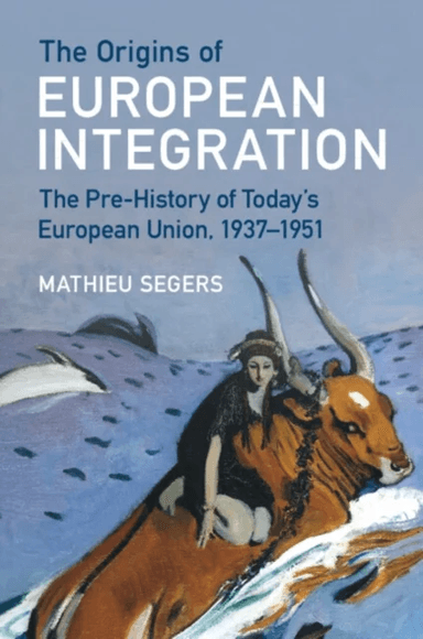 The Origins of European Integration av Mathieu (Maastricht University) Segers