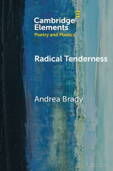 Radical Tenderness av Andrea (Queen Mary University of London) Brady