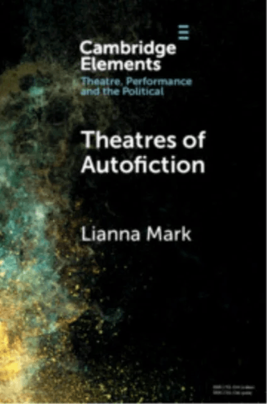 Theatres of Autofiction av Lianna (Ludwig-Maximilians-Universitat Munchen) Mark