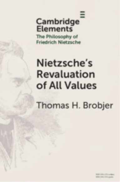 Nietzsche's Revaluation of All Values av Thomas H. (Uppsala University) Brobjer