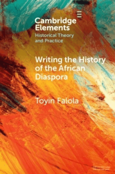 Writing the History of the African Diaspora av Toyin (University of Texas Austin) Falola