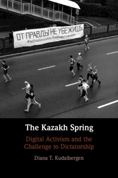 The Kazakh Spring av Diana T. (University of Cambridge) Kudaibergen