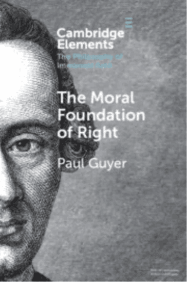 The Moral Foundation of Right av Paul (Brown University) Guyer