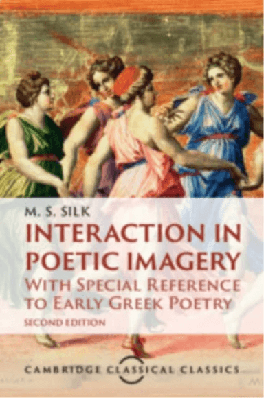 Interaction in Poetic Imagery av M. S. (King's College London) Silk