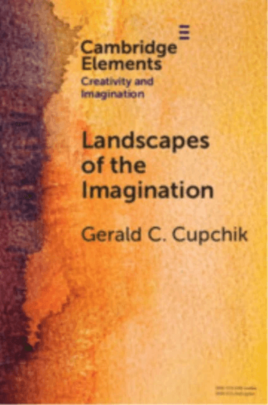 Landscapes of the Imagination av Gerald C. (University of Toronto Scarborough) Cupchik