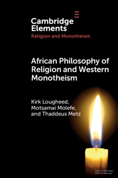 African Philosophy of Religion and Western Monotheism av Kirk (LCC International University/University of Pretoria) Lougheed, Motsamai (University of