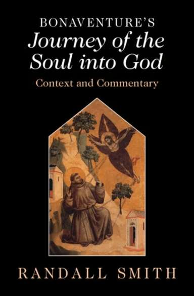 Bonaventure's 'Journey of the Soul into God' av Randall (University of St. Thomas Houston) Smith