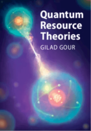 Quantum Resource Theories av Gilad (Technion - Israel Institute of Technology Haifa) Gour