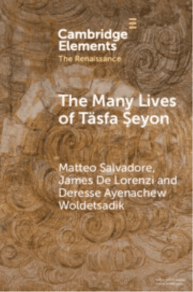 The Many Lives of Tasfa Seyon av Matteo (American University of Sharjah) Salvadore, James (City University of New York) De Lorenzi, Deresse Ayenachew