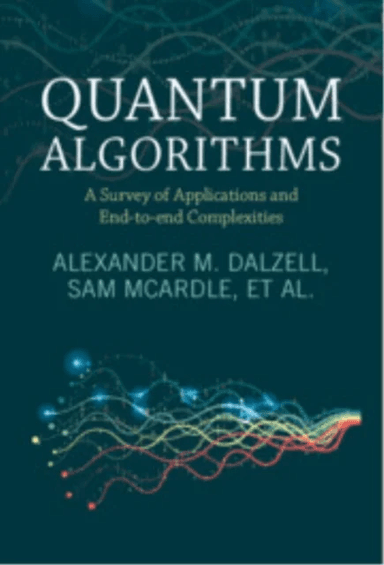 Quantum Algorithms av Alexander M. (AWS Center for Quantum Computing) Dalzell, Sam (AWS Center for Quantum Computing) McArdle, Mario (RWTH Aachen Univ