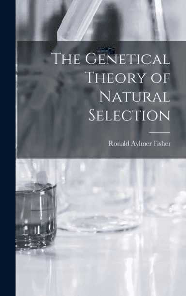 The Genetical Theory of Natural Selection av Ronald Aylmer Fisher