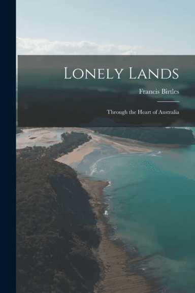 Lonely Lands av Francis Birtles