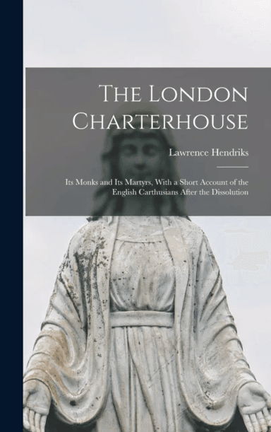 The London Charterhouse av Lawrence Hendriks