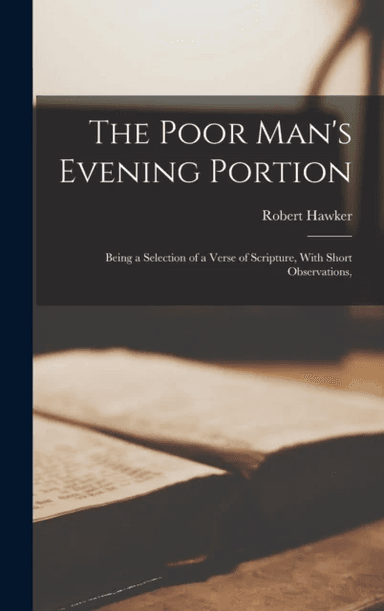 The Poor Man's Evening Portion av Robert Hawker