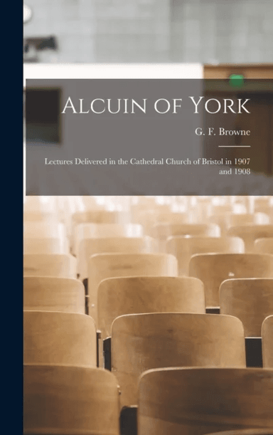 Alcuin of York av Browne G F (George Forrest)