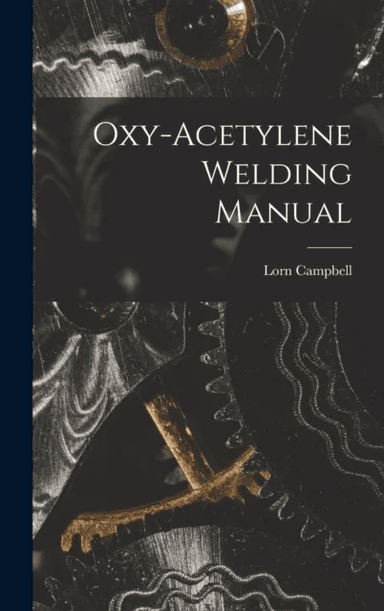 Oxy-Acetylene Welding Manual av Lorn Campbell