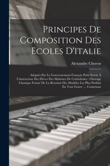 Principes De Composition Des Ecoles D'italie av Alexandre Choron