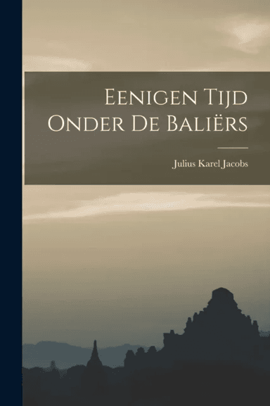Eenigen Tijd Onder de Baliers av Julius Karel Jacobs