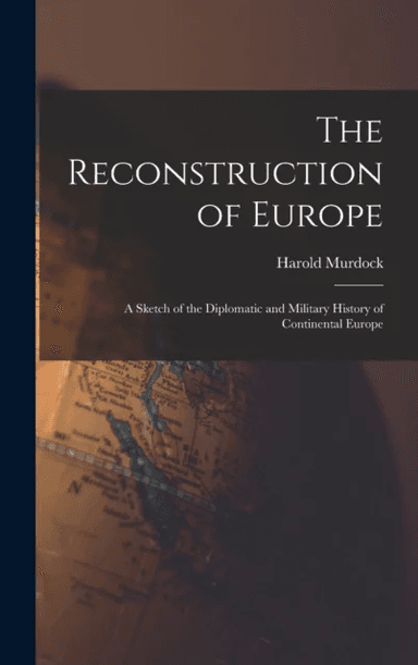 The Reconstruction of Europe av Harold Murdock