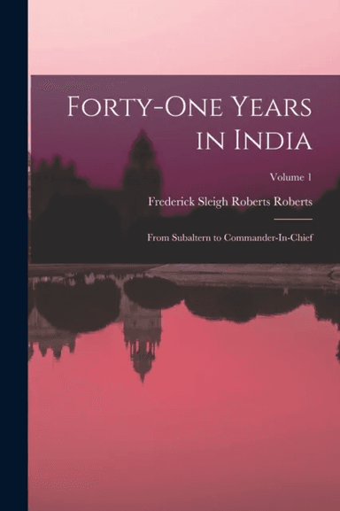 Forty-One Years in India av Frederick Sleigh Roberts Roberts