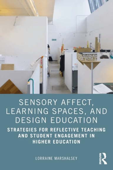 Sensory Affect, Learning Spaces, and Design Education av Lorraine Marshalsey