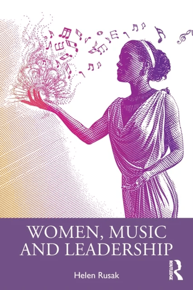 Women, Music and Leadership av Helen Rusak