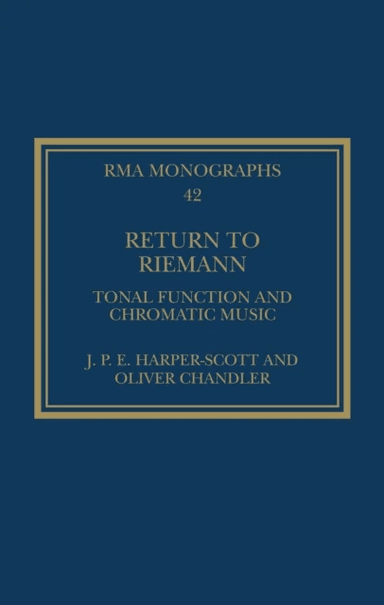 Return to Riemann av J. P. E. Harper-Scott, Oliver Chandler