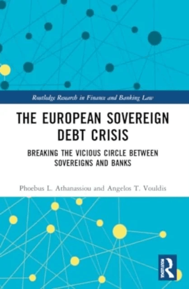 The European Sovereign Debt Crisis av Phoebus L. Athanassiou, Angelos T. Vouldis
