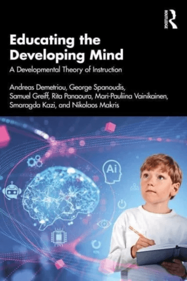 Educating the Developing Mind av Andreas Demetriou, George (the University of Cyprus Cyprus) Spanoudis, Samuel Greiff, Rita Panaoura, Mari-Pauliina Va