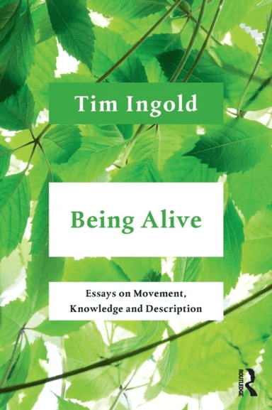 Being Alive av Tim (University of Aberdeen UK) Ingold