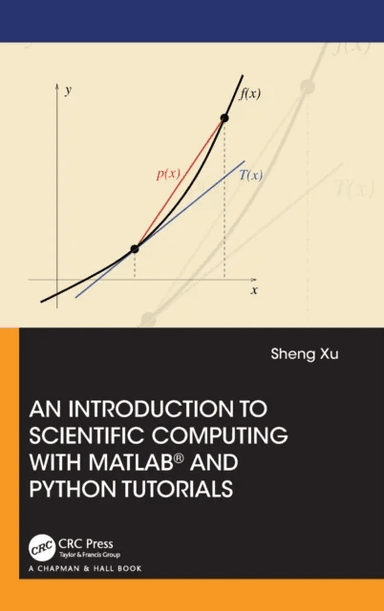 An Introduction to Scientific Computing with MATLAB (R) and Python Tutorials av Sheng Xu