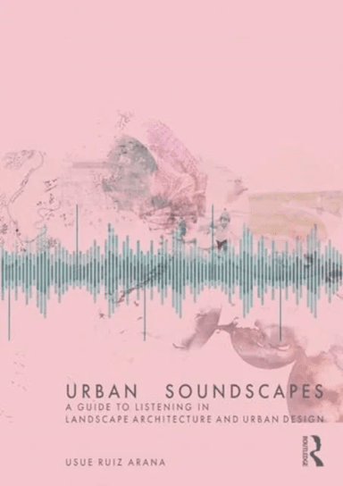 Urban Soundscapes av Usue Ruiz Arana